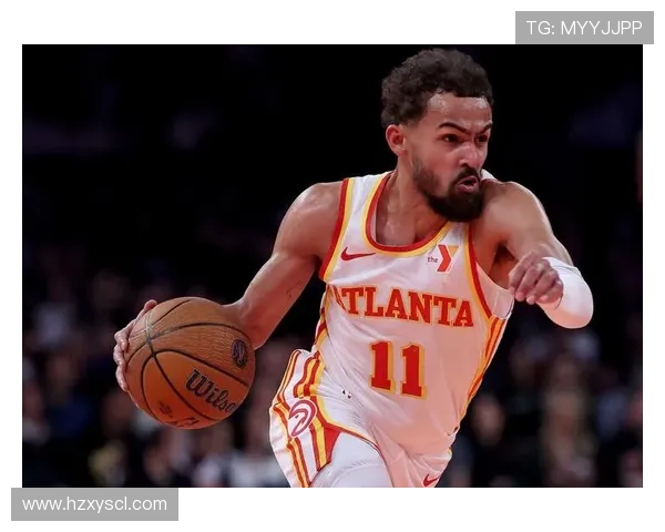 特雷·杨领衔新一代篮球崛起 展现全面技术与领袖魅力