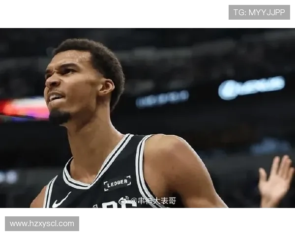 维克托文班亚马引领新时代篮球革命展现无可比拟的天赋与统治力