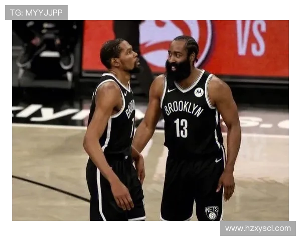 哈登对阵篮网精彩瞬间回顾全场最佳表现与关键时刻分析 哈登对阵篮网精彩瞬间回顾全场最佳表现与关键时刻分析